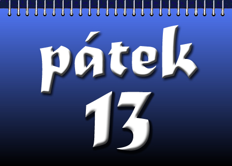 Pátek třináctého. Stejný
den jako všechny ostatní?